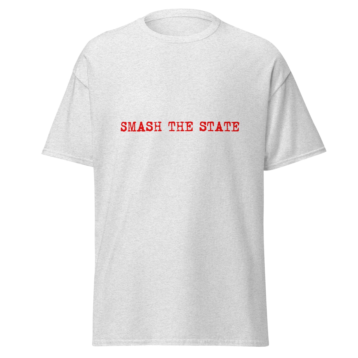 Smash the State Political Slogan T Shirt